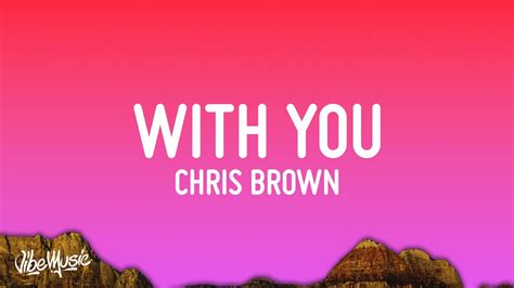 chris brown with you lyrics.